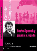 Boris Spassky jugada a jugada. Tomo 2