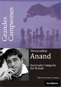Viswanathan Anand - Quintuple Campeon del Mundo